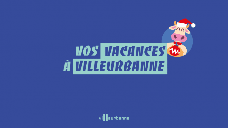 Que faire pendant les vacances de fin d'année à Villeurbanne ?